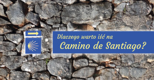 Camino de Santiago czy warto