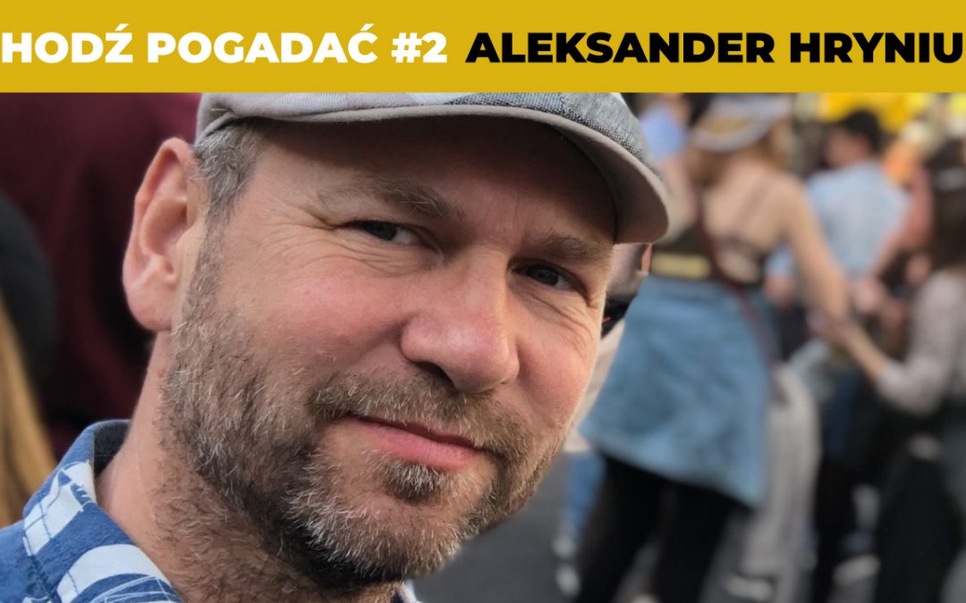 Aleksander Hryniuk z CoWMadrycie.pl, przewodnik po Madrycie, Chodź Pogadać #2